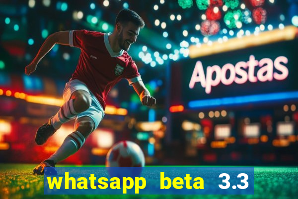 whatsapp beta 3.3 10 instalar